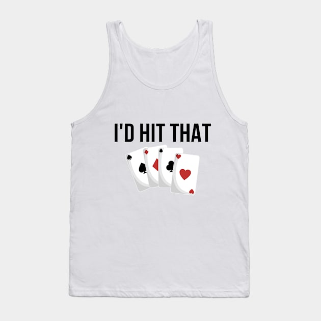 Hit That Cards Deck Funny Humor Deal Game Tank Top by Mellowdellow